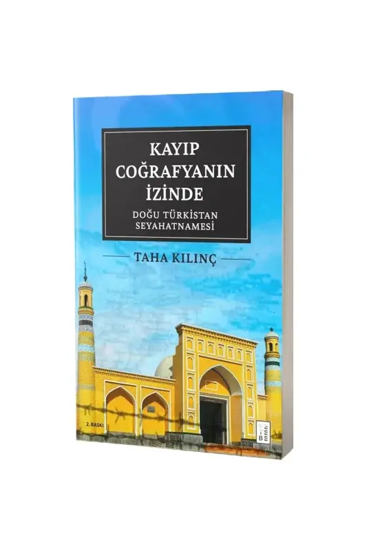Kayıp Coğrafyanın İzinde Doğu Türkistan Seyahatnamesi - 2