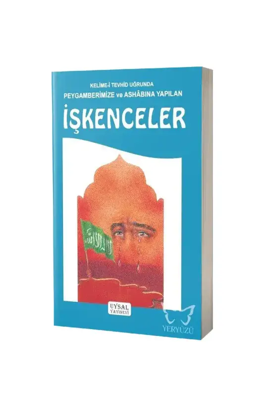 Kelimei Tevhid Uğruna Peygamberimize ve Ashabına Yapılan İşkenceler - 2