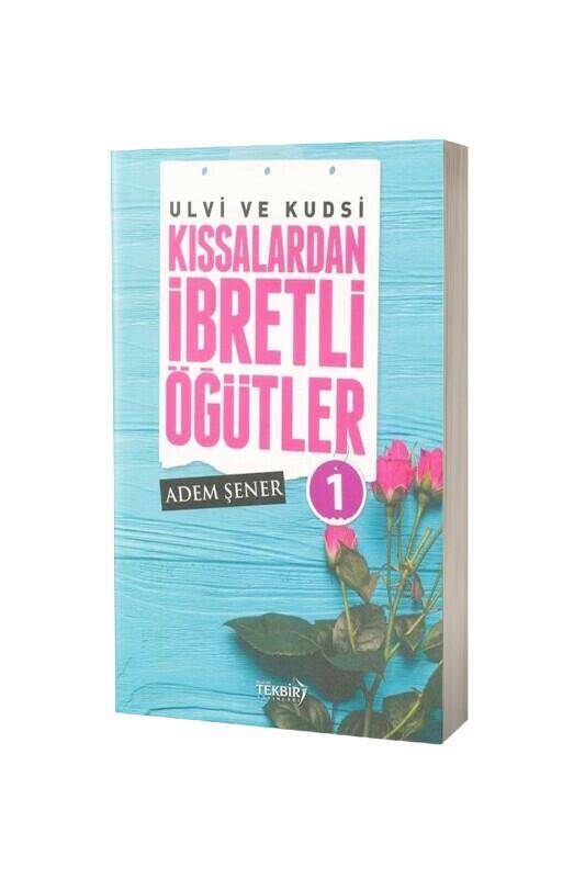 Kıssalardan İbretli Öğütler - 2