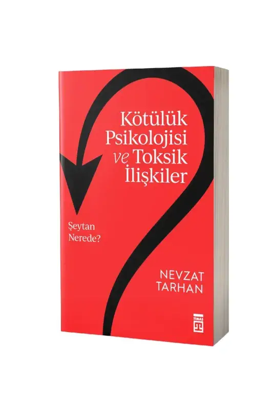Kötülük Psikolojisi ve Toksik İlişkiler - 2