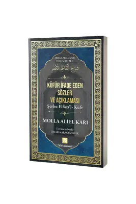 Küfür İfade Eden Sözler Açıklaması Şerhu Elfazıl Küfr Molla Ali El Kari - 1