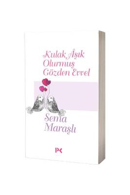 Kulak Aşık Olurmuş Gözden Evvel - Profil Yayınevi