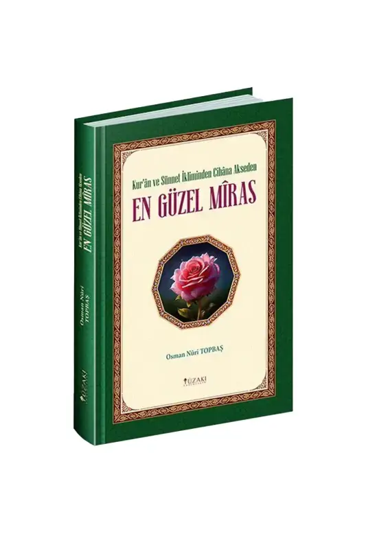 Kuran ve Sünnet İkliminde Cihana Akseden En Güzel Miras - 2
