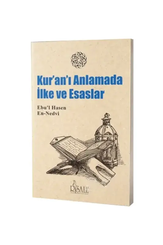 Kuranı Anlamada İlke ve Esaslar - 2