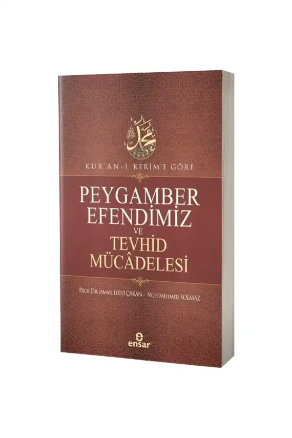 Kuranı Kerime Göre Peygamber Efendimiz ve Tevhid Mücadelesi - 1