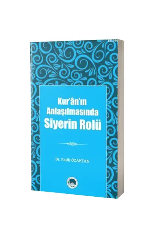 Kuranın Anlaşılmasında Siyerin Rolü - 2