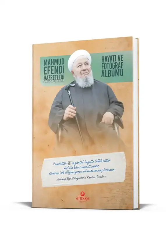 Mahmud Efendi Hazretlerinin Hayatı ve Fotoğraf Albümü - 1