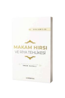 Makam Hırsı Ve Riya Tehlikesi - Semerkand Yayınları