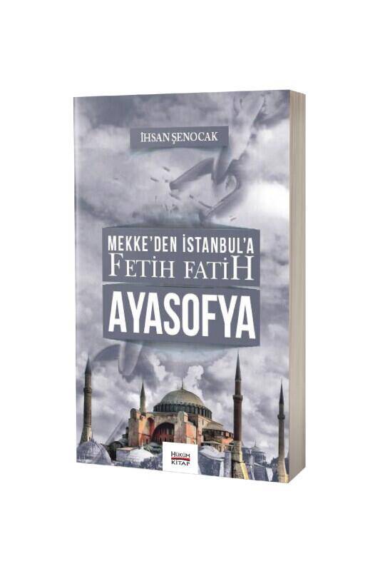 Mekkeden İstanbula Fetih Fatih Ayasofya - 2