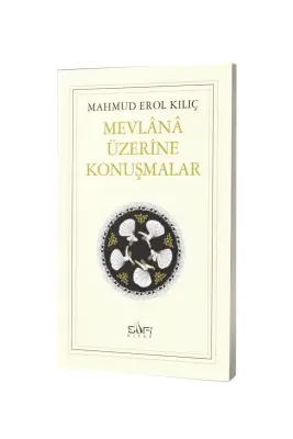 Mevlana Üzerine Konuşmalar - 1