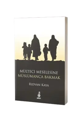 Mülteci Meselesine Müslümanca Bakmak - Ekin Yayınevi (1)