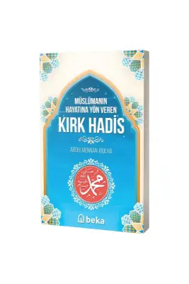 Müslümanın Hayatına Yön Veren Kırk Hadis - Beka (1)