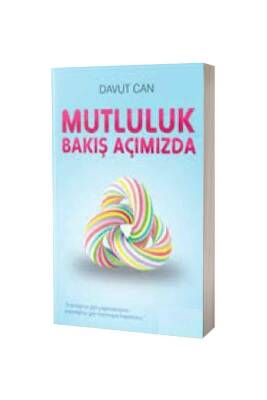 Mutluluk Bakış Açımızda - Hayat Yayınları
