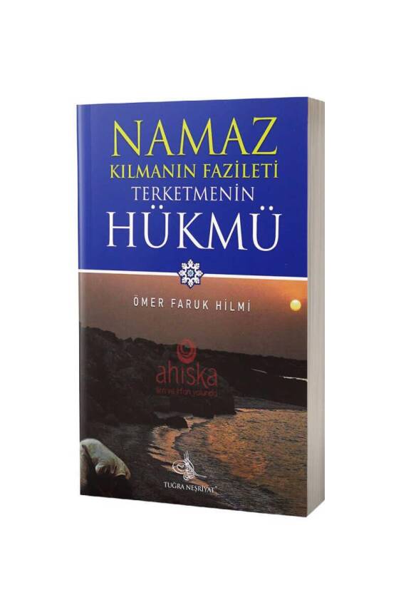 Namaz Kılmanın Fazileti Terk Etmenin Hükmü - 1