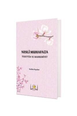 Nesli Muhafaza - Tesettür ve Mahremiyet - Hanifiyye Kitabevi