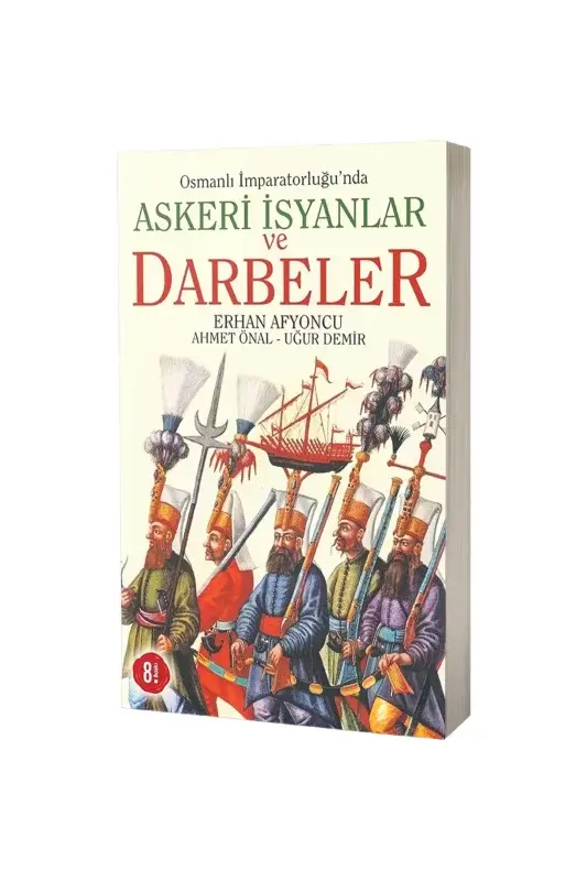 Osmanlı İmparatorluğunda Askeri İsyanlar ve Darbeler - 2
