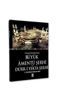 Osmanlı Klasiklerinden Büyük Amentü Şerhi ve Dürri Yekta Şerhi - Berekat Yayınevi (1)
