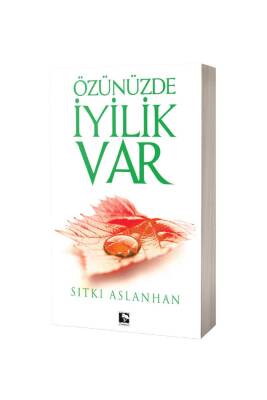 Özünüzde İyilik Var - Çınaraltı Yayınları