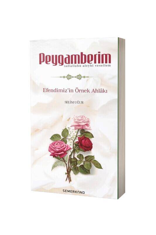 Peygamberim Efendimizin Örnek Ahlakı - 2