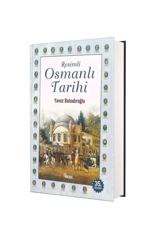 Resimli Osmanlı Tarihi - Yavuz Bahadıroglu - 2