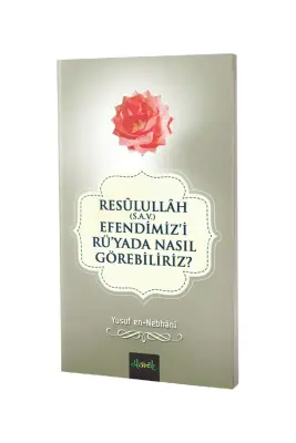 Resullullah Efendimizi Rüyada Nasıl Görebiliriz - 1