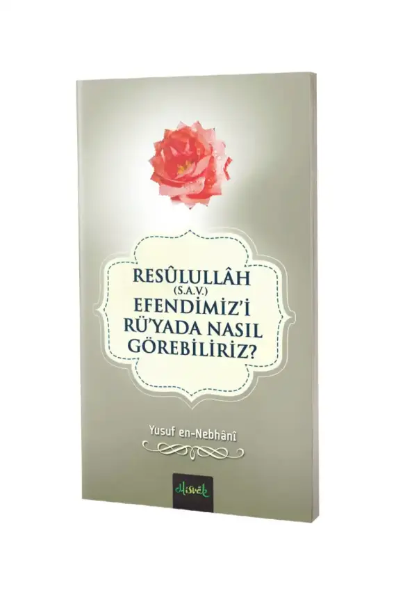 Resullullah Efendimizi Rüyada Nasıl Görebiliriz - 1