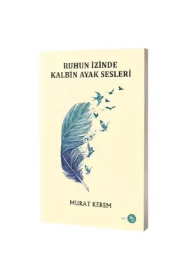 Ruhun İzinde Kalbin Ayak Sesleri - Birinci Kitap (1)