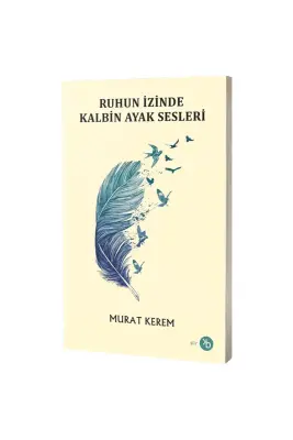 Ruhun İzinde Kalbin Ayak Sesleri - 1