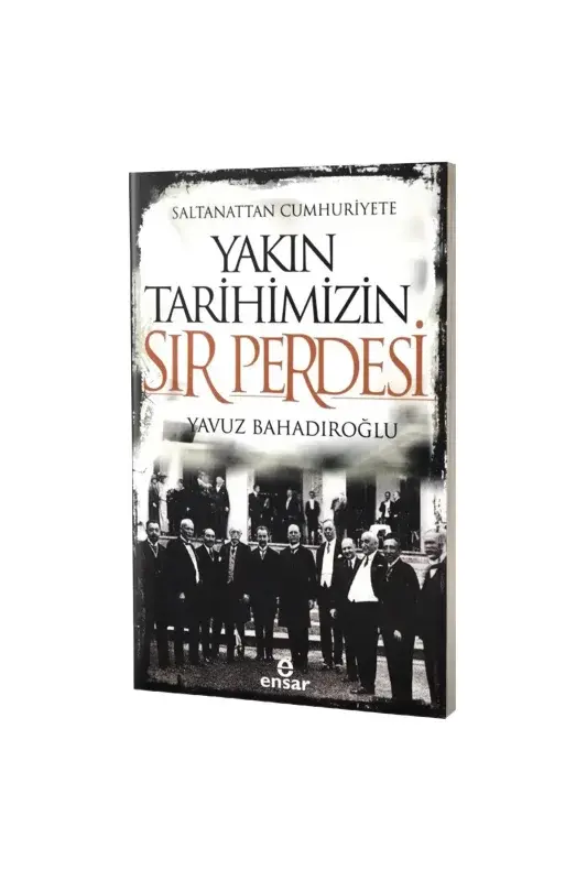 Saltanattan Cumhuriyete Yakın Tarihimizin Sır Perdesi - 2