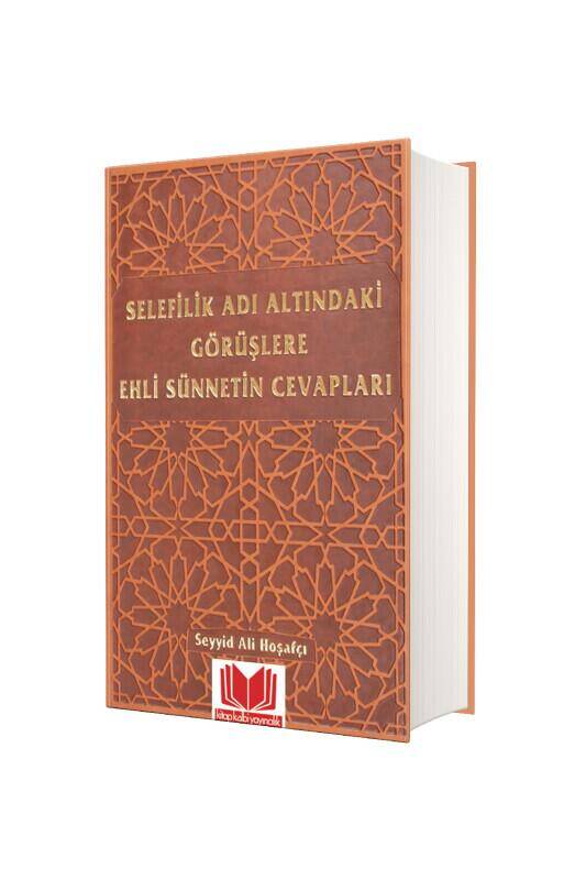 Selefilik Adı Altındaki Görüşlere Ehli Sünnetin Cevapları - 2