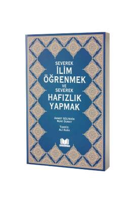 Severek İlim Öğrenmek Ve Severek Hafızlık Yapmak - Kitapkalbi Yayıncılık