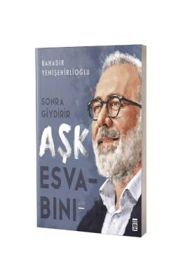 Sonra Giydirir Aşk Esvabını - Timaş Yayınları