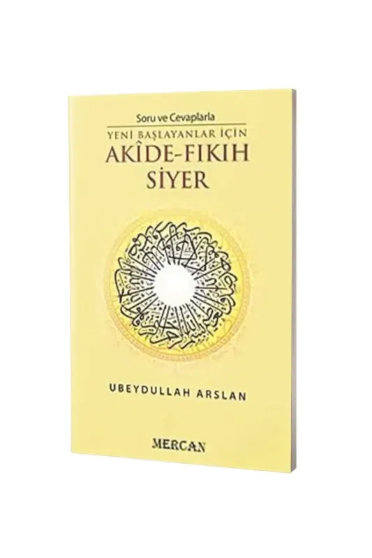 Soru ve Cevaplarla Yeni Başlayanlar İçin Akide Fıkıh Siyer - 2