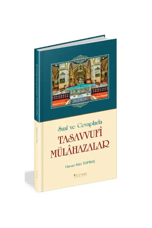 Sual ve Cevaplarla Tasavvufi Mülahazalar - 2