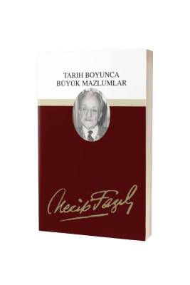 Tarih Boyunca Büyük Mazlumlar - Büyük Doğu Yayınları