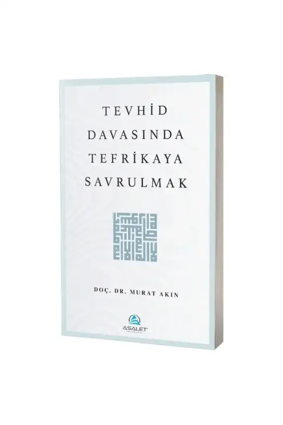 Tevhid Davasında Tefrikaya Savrulmak - 1