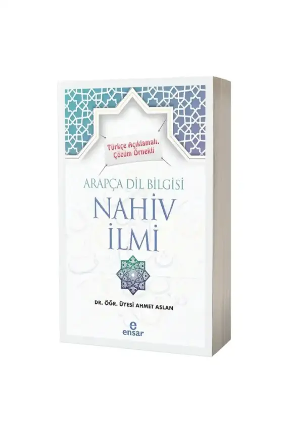 Türkçe Açıklamalı Çözüm Örnekli Arapça Dil Bilgisi Nahiv İlmi - 1