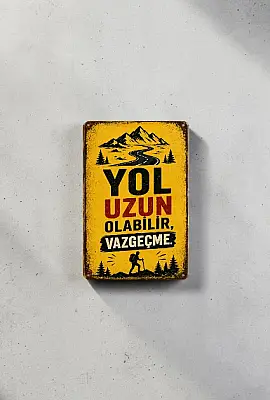 Yol Uzun Olabilir Vazgeçme MiniDekor Magnet Ayaklı 9×13,5 cm - Bemenda (1)