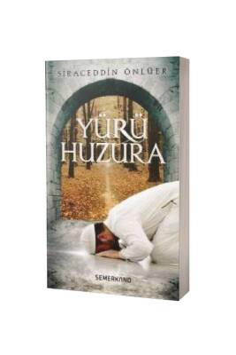 Yürü Huzura - Semerkand Yayınları